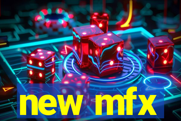 new mfx